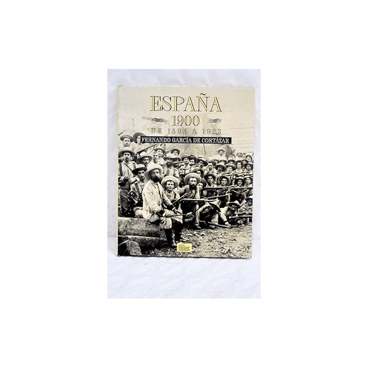 España 1900 DE 1898 A 1923 FERNANDO GARCÍA DE CORTAZAR.